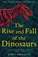 The Rise and Fall of the Dinosaurs