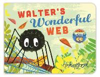 Walter's Wonderful Web (Board book)