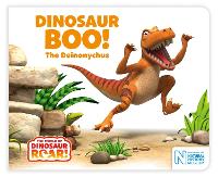 Dinosaur Boo! The Deinonychus - The World of Dinosaur Roar! (Board book)