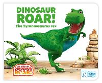 Dinosaur Roar! The Tyrannosaurus rex - The World of Dinosaur Roar! (Board book)