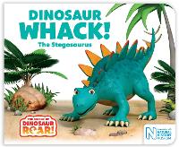 Dinosaur Whack! The Stegosaurus - The World of Dinosaur Roar! (Board book)