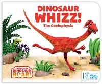 Dinosaur Whizz! The Coelophysis - The World of Dinosaur Roar! (Board book)