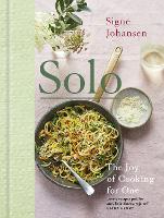 Solo: The Joy of Cooking for One (Hardback)