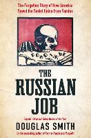 The Russian Job: The Forgotten Story of How America Saved the Soviet Union from Famine (Paperback)