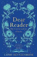Dear Reader: The Comfort and Joy of Books (Paperback)