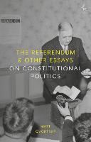 The Referendum and Other Essays on Constitutional Politics (Paperback)