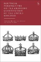 Sceptical Perspectives on the Changing Constitution of the United Kingdom (Hardback)