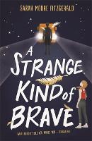 A Strange Kind of Brave (Paperback)