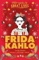 Little Guides to Great Lives: Frida Kahlo - Little Guides to Great Lives (Paperback)