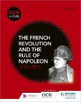 OCR A Level History: The French Revolution and the rule of Napoleon 1774-1815