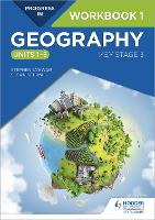 Progress in Geography: Key Stage 3 Workbook 1 (Units 1-5)