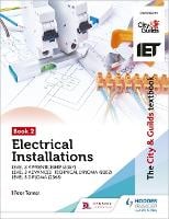 The City & Guilds Textbook:Book 2 Electrical Installations for the Level 3 Apprenticeship (5357), Level 3 Advanced Technical Diploma (8202) & Level 3 Diploma (2365)