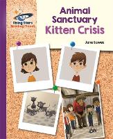 Reading Planet - Animal Sanctuary Kitten Crisis - Purple: Galaxy - Rising Stars Reading Planet (Paperback)