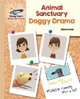 Reading Planet - Animal Sanctuary: Doggy Drama - Gold: Galaxy - Rising Stars Reading Planet (Paperback)