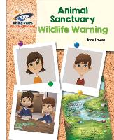 Reading Planet - Animal Sanctuary: Wildlife Warning - White: Galaxy - Rising Stars Reading Planet (Paperback)