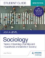 AQA A-level Sociology Student Guide 2: Topics in Sociology (Families and households and Beliefs in society) - Student Guides (Paperback)