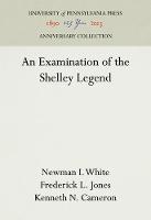 An Examination of the Shelley Legend - Anniversary Collection (Hardback)