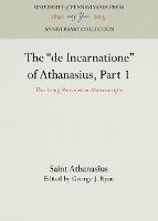 The "de Incarnatione" of Athanasius, Part 1: The Long Recension Manuscripts - Anniversary Collection (Hardback)