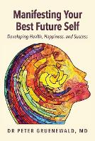 Manifesting Your Best Future Self: Building Adaptive Resilience (Paperback)