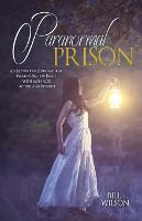 Paranormal Prison: An Mysterious Supernatural Women's Fiction Filled With Fast-Paced Action and Intrigue (Paperback)