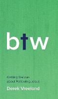 By the Way: Getting Serious about Following Jesus (Hardback)