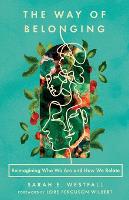 The Way of Belonging: Reimagining Who We Are and How We Relate (Paperback)