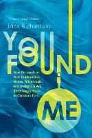 You Found Me: New Research on How Unchurched Nones, Millennials, and Irreligious Are Surprisingly Open to Christian Faith (Paperback)