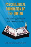 Psychological Foundation of The Qur'an: Islamic Mental Health Directions Presented 1,430 Years Ago (Analysis with Solutions) (Paperback)
