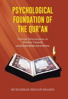 Psychological Foundation of the Qur'an II: Current Deterioration n Muslim Ummah (Analysis with Solutions (Hardback)