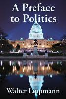 A Preface to Politics (Paperback)
