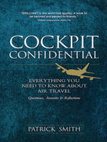 Cockpit Confidential: Everything You Need to Know About Air Travel: Questions, Answers, and Reflections (CD-Audio)