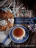 The Lifegiving Home: Creating a Place of Belonging and Becoming (CD-Audio)
