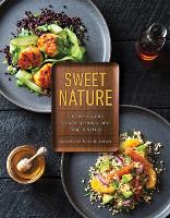 Sweet Nature: A Cook's Guide to Using Honey and Maple Syrup (Hardback)