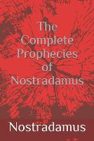 The Complete Prophecies of Nostradamus (Paperback)