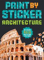 Paint by Sticker (Official): Architecture: Re-create 12 Historic Structures One Sticker at a Time! (Paperback)
