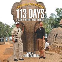 Around the World in 113 Days: A Slice of History from the Past (Paperback)