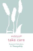 Pocket Posh Take Care: Inspired Activities for Tranquility - Take Care (Paperback)