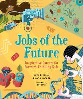 Jobs of the Future: Imaginative Careers for Forward-Thinking Kids (Hardback)