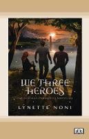 We Three Heroes: The Medoran Chronicles Continue (Paperback)