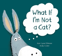 What If I'm Not A Cat? (Hardback)