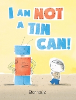 I Am Not A Tin Can! (Hardback)