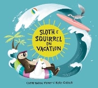 Sloth and Squirrel on Vacation (Hardback)