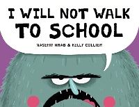 I Will Not Walk to School (Hardback)