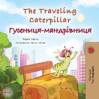 The Traveling Caterpillar (English Ukrainian Bilingual Children's Book)