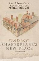 Finding Shakespeare's New Place: An Archaeological Biography (Paperback)