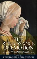 The Renaissance of Emotion: Understanding Affect in Shakespeare and His Contemporaries (Paperback)