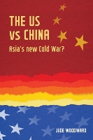 The Us vs China: Asia's New Cold War? - Geopolitical Economy (Hardback)