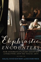 Ekphrastic Encounters: New Interdisciplinary Essays on Literature and the Visual Arts (Hardback)