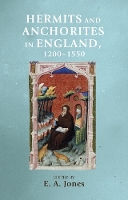 Hermits and Anchorites in England, 1200–1550 - Manchester Medieval Sources (Hardback)