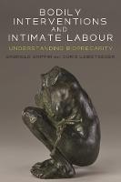 Bodily Interventions and Intimate Labour: Understanding Bioprecarity (Hardback)